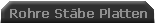 Rohre St�be Platten